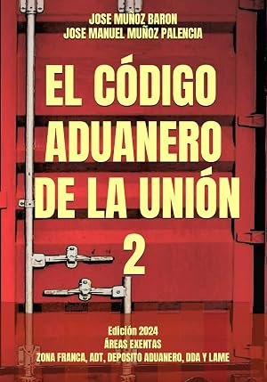 EL C&Oacute;DIGO ADUANERO DE LA UNI&Oacute;N 2: &Aacute;REAS EXENTAS