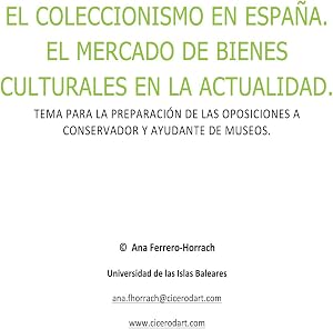 El coleccionismo en Espa&ntilde;a. El mercado de bienes culturales en la actualidad.: Tema para la preparaci&oacute;n de las oposiciones a conservador y ayudante de museos