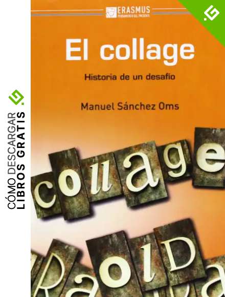El Collage. Historia De Un Desaf&iacute;o (PENSAMIENTO DEL PRESENTE)