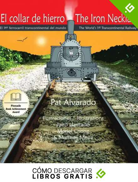 El collar de hierro * The Iron Necklace: el primer ferrocarril transcontinental del mundo * The World's First Transcontinental Railway