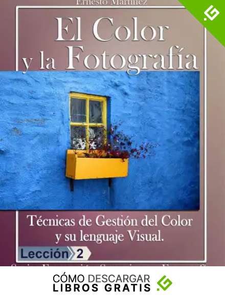 El Color y la Fotograf&iacute;a: T&eacute;cnicas de gesti&oacute;n del color y su lenguaje visual (Formaci&oacute;n Superior en Fotograf&iacute;a. n&ordm; 2)