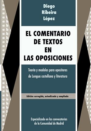 El comentario de textos en las oposiciones: Teor&iacute;a y modelos para opositores de Lengua Castellana y Literatura