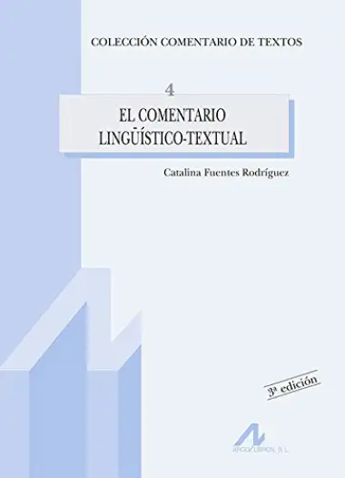 El comentario ling&uuml;&iacute;stico-textual: 4 (Comentario de textos)