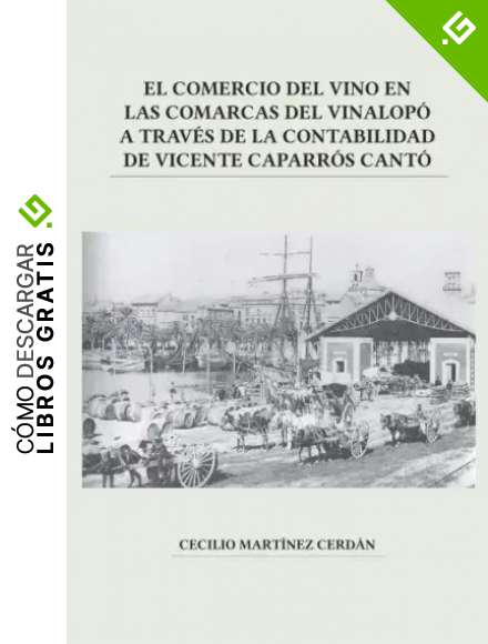 EL COMERCIO DEL VINO EN LAS COMARCAS DEL VINALOP&Oacute; A TRAV&Eacute;S DE LA CONTABILIDAD DE VICENTE CAPARR&Oacute;S CANT&Oacute;