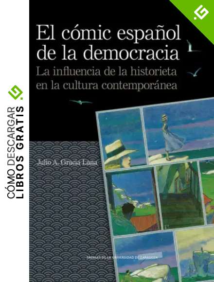 El c&oacute;mic espa&ntilde;ol de la democracia: La influencia de la historieta en la cultura contempor&aacute;nea: 22 (De Arte)