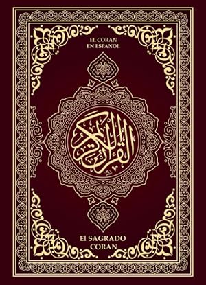 El Cor&aacute;n ; El Sagrado Cor&aacute;n Letra Grande En Espa&ntilde;ol Latinoamericano de Los Musulmanes y Su Interpretaci&oacute;n: Spanish Holy Quran : El noble coran es el ... de Dios enviado a toda a humanidad