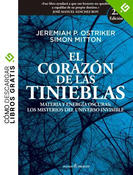 El Coraz&oacute;n De Las Tinieblas: Materia y energ&iacute;a oscuras (ENSAYO)