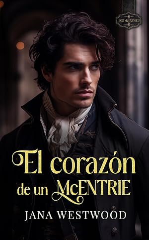 El coraz&oacute;n de un McEntrie (Los McEntrie n&ordm; 5)