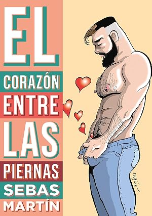 EL CORAZ&Oacute;N ENTRE LAS PIERNAS