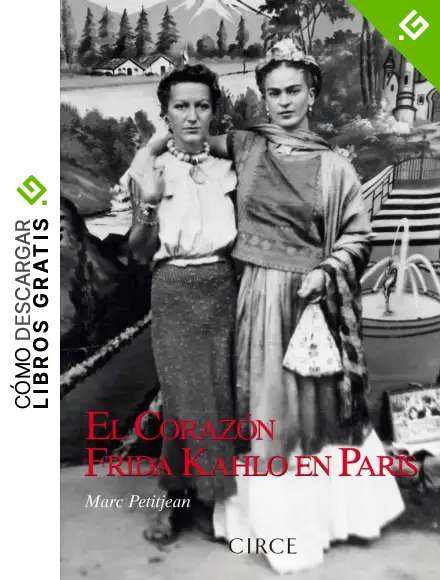 EL CORAZ&Oacute;N. Frida Kahlo en Par&iacute;s