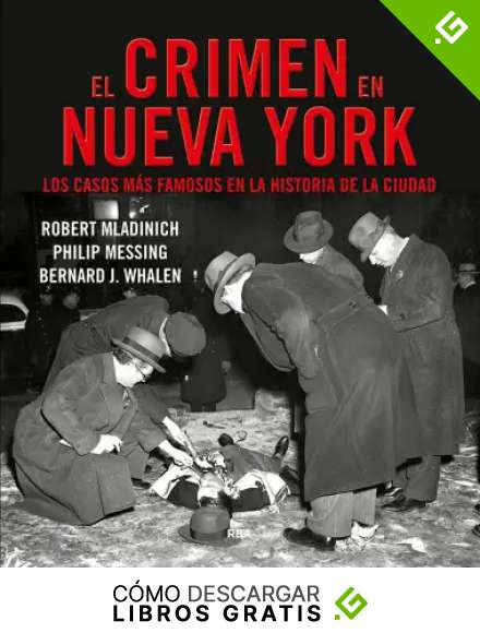 El crimen en Nueva York: Los casos m&aacute;s famosos de la historia de la ciudad (NOVELA POLIC&Iacute;ACA)