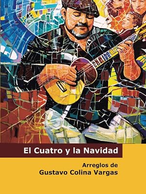 El Cuatro y la Navidad: Arreglos de Gustavo Colina para Cuatro Contralto o Tradicional