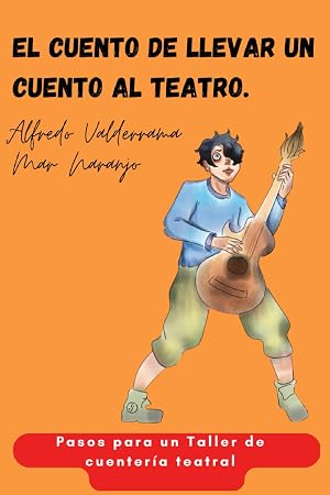 EL CUENTO DE LLEVAR UN CUENTO AL TEATRO (Cuenter&iacute;a Teatral)
