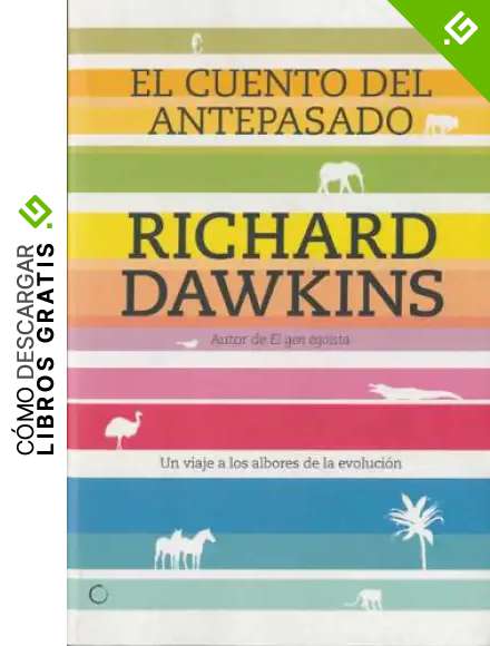 El cuento del antepasado: Un viaje a los albores de la evoluci&oacute;n (Conjeturas)
