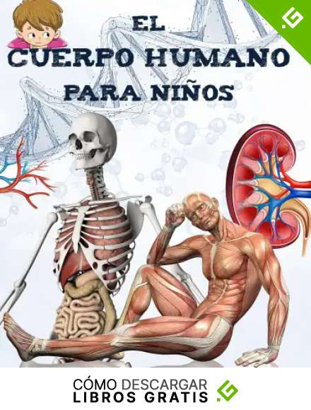 EL CUERPO HUMANO para ni&ntilde;os : Descubre la anatom&iacute;a humana y el funcionamiento de los &oacute;rganos - F&aacute;cil de leer y totalmente ilustrada.