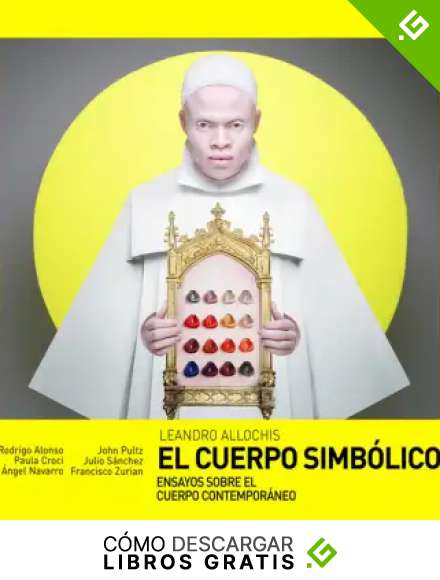 El Cuerpo Simb&oacute;lico: Representaci&oacute;n y cuerpo contempor&aacute;neo