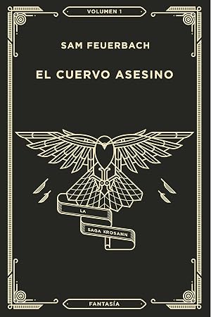 El Cuervo Asesino: La Saga Krosann: Volumen 1