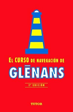 EL CURSO DE NAVEGACI&Oacute;N DE GLENANS: 7&ordf; EDICI&Oacute;N (Nautica (tutor))