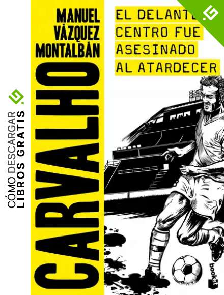 El delantero centro fue asesinado al atardecer (Biblioteca Manuel V&aacute;zquez Montalb&aacute;n)