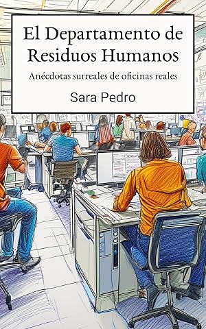El Departamento de Residuos Humanos: An&eacute;cdotas surreales de oficinas reales