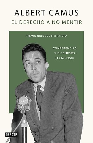 El derecho a no mentir: Conferencias y discursos (1936-1958) (Ensayo y Pensamiento)