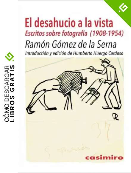 El desahucio a la vista: Escritos sobre fotograf&iacute;a (1908-1954) (FOTOGRAFIA)