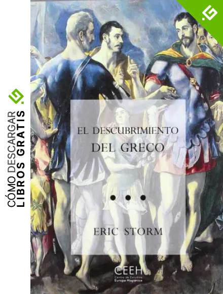 El descubrimiento del Greco. Nacionalismo y arte moderno (1860-1914) (Confluencias)