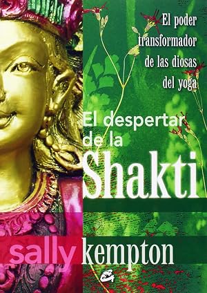 El Despertar De La Shakti: El poder transformador de las diosas del yoga (Taller de la hechicera)