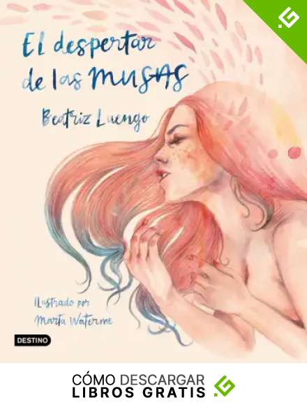 El despertar de las musas: Ilustrado por Marta Waterme (Nov&iacute;simos)