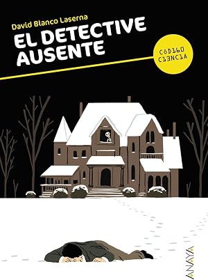El detective ausente (LITERATURA JUVENIL - C&oacute;digo Ciencia)