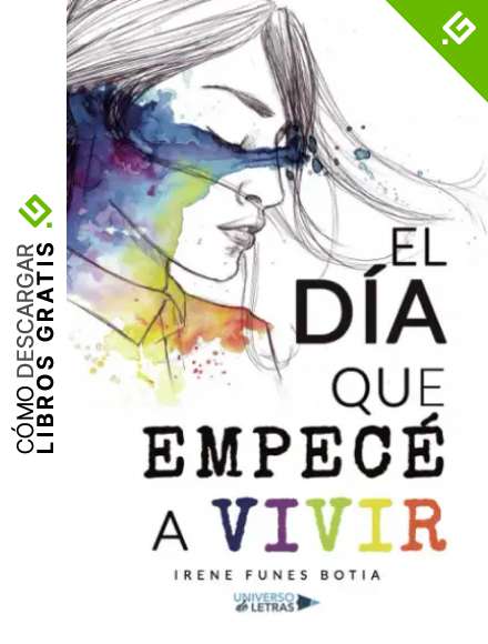El d&iacute;a que empec&eacute; a vivir