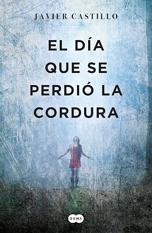 El d&iacute;a que se perdi&oacute; la cordura