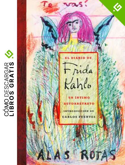 EL DIARIO DE FRIDA KAHLO. UN INTIMO AUTORETRATO