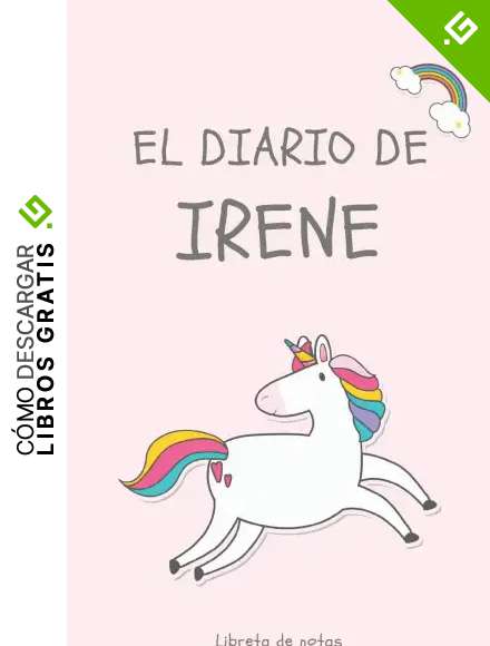 El Diario de Irene Libreta de Notas: Cuaderno con 110 P&aacute;ginas | P&aacute;ginas con Rayas Horizontales y en Blanco | Regalo Perfecto Para Ni&ntilde;as | Desconecta de las Pantallas