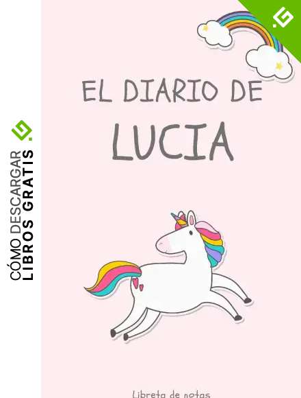 El Diario de Lucia Libreta de Notas: Cuaderno con 110 P&aacute;ginas | P&aacute;ginas con Rayas Horizontales y en Blanco | Regalo Perfecto Para Ni&ntilde;as | Desconecta de las Pantallas