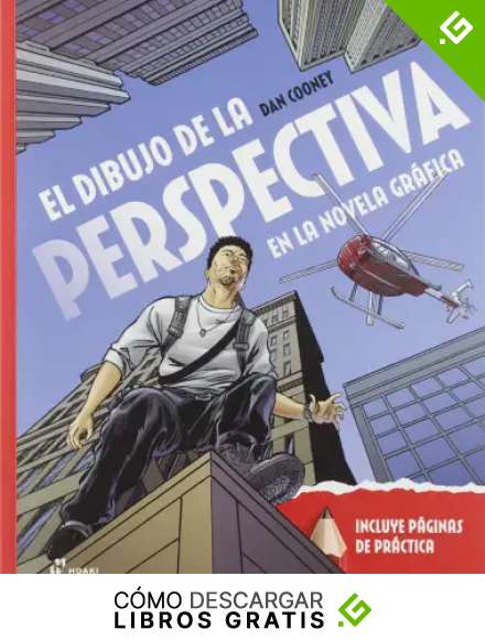 El Dibujo De La Perspectiva En La Novela Gr&aacute;fica. Principios y T&eacute;cnicas para crear Profundidad y dibujos Convincentes