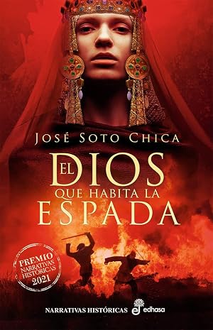 El dios que habita la espada (Narrativas Hist&oacute;ricas)
