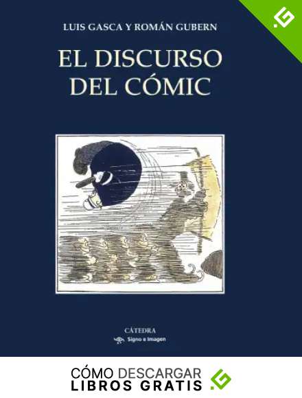 El discurso del c&oacute;mic (Signo E Imagen)