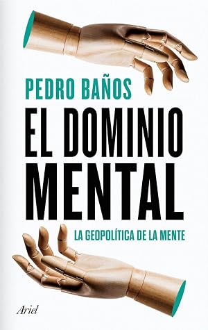 El dominio mental: La geopol&iacute;tica de la mente (Ariel)