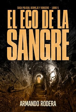 El eco de la sangre: (Saga policial Bermejo y Roncero, Libro 5)
