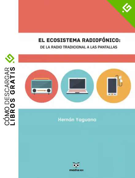 El Ecosistema Radiof&oacute;nico: De La Radio Tradicional a las Pantallas