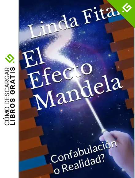 El Efecto Mandela: Confabulaci&oacute;n o Realidad?