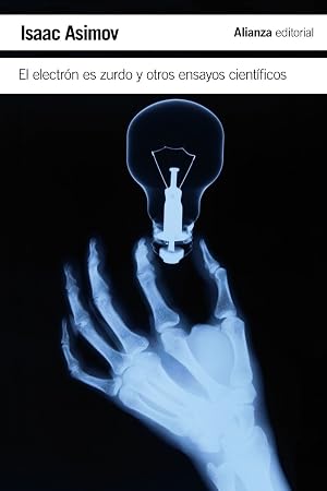 El electr&oacute;n es zurdo y otros ensayos cient&iacute;ficos (El libro de bolsillo - Ciencias)