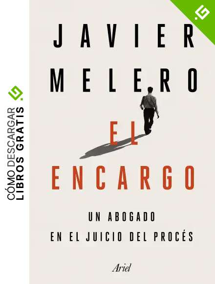 El encargo: Un abogado en el juicio del proc&eacute;s (Ariel)