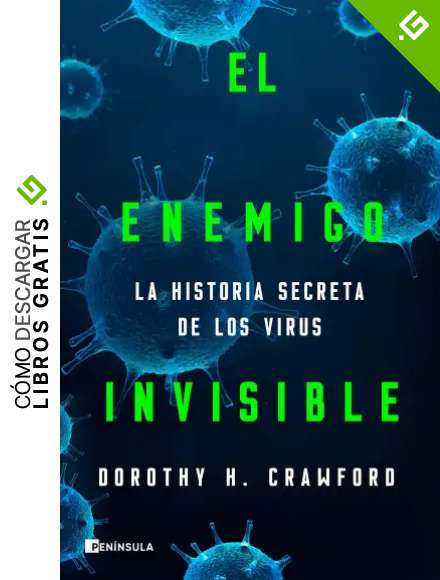 El enemigo invisible: La historia secreta de los virus (PENINSULA)