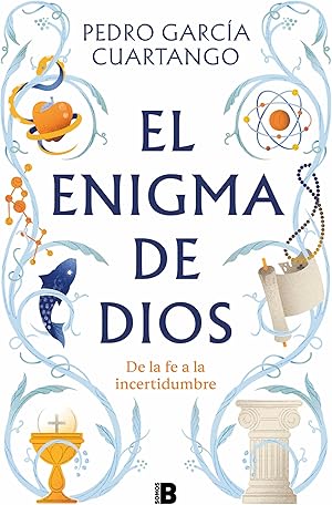 El enigma de Dios: De la fe a la incertidumbre (No ficción)