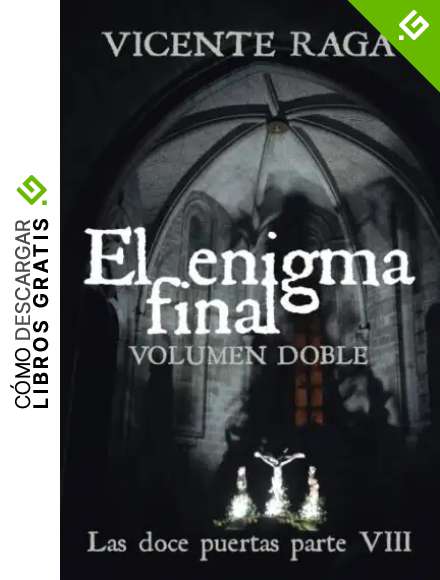 El enigma final - Volumen doble: Las doce puertas parte VIII