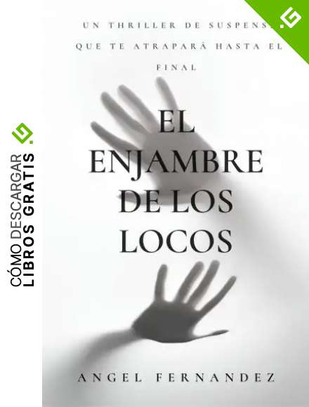 EL ENJAMBRE DE LOS LOCOS: ENTRETENIDA NOVELA NEGRA DE SUSPENSE Y TERROR