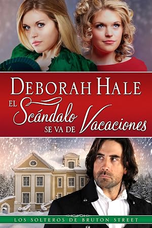 El esc&aacute;ndalo se va de vacaciones (Los solteros de Bruton Street n&ordm; 1)