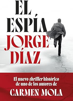El espía: El nuevo thriller histórico de uno de los autores de Carmen Mola (Autores Españoles e Iberoamericanos)